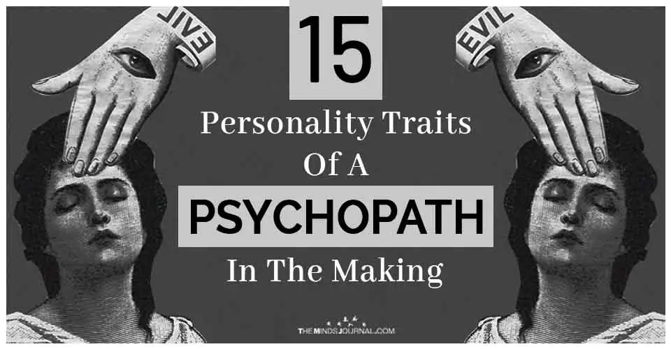 Are You A Psychopath In The Making? 15 Personality Traits To Look Out For