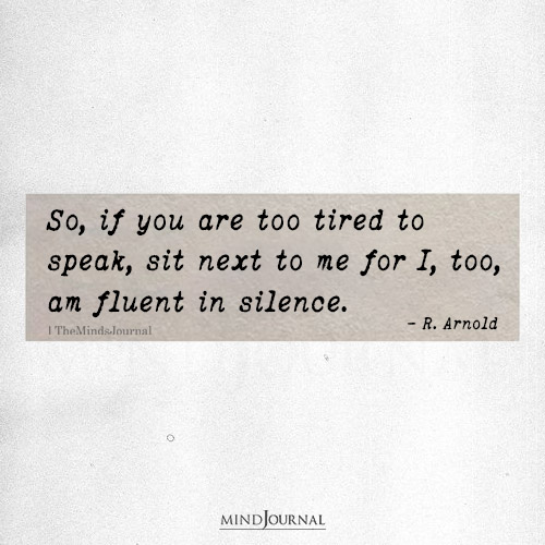 If You Are Too Tired To Speak