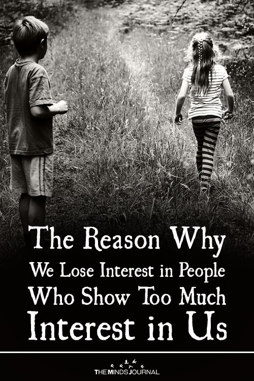 The Reason Why We Lose Interest in People Who Show Too Much Interest in Us