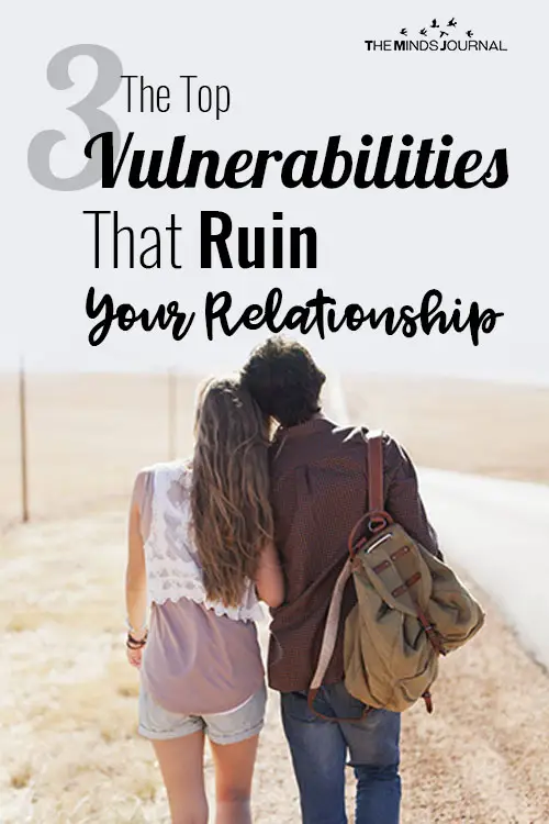 The Top 3 Vulnerabilities That Ruin Your Relationship 