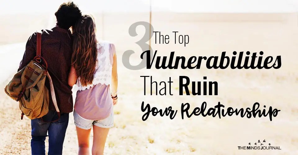 The Top 3 Vulnerabilities That Ruin Your Relationship