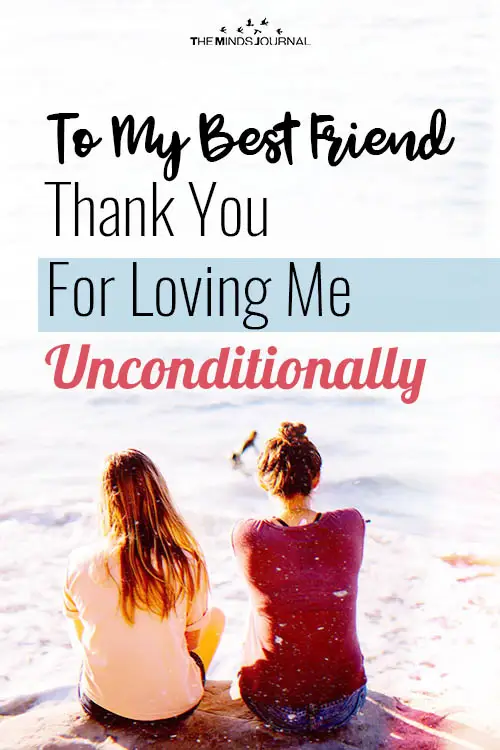 To My Best Friend Thank You For Loving Me Unconditionally pin