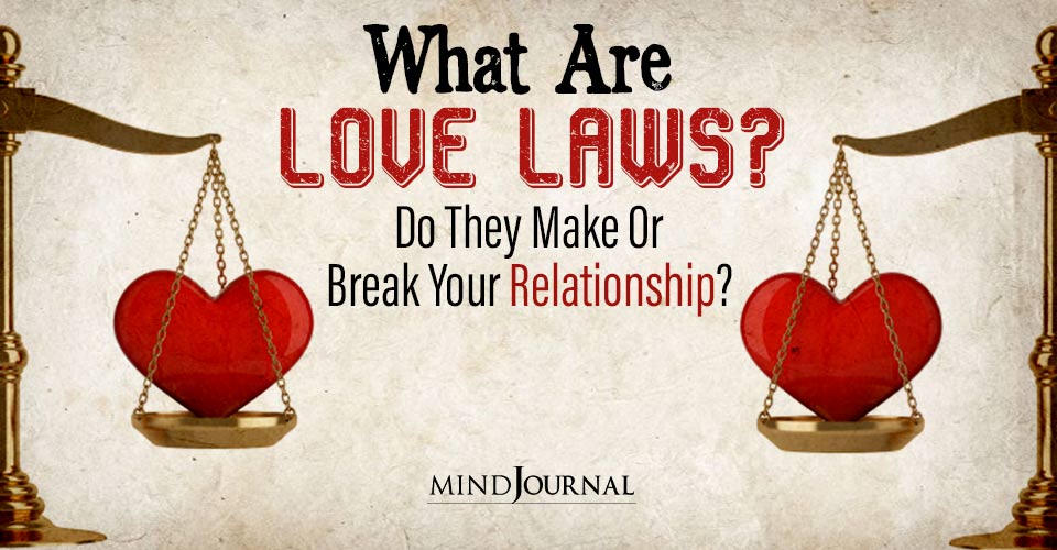 What Are Love Laws? Do They Make Or Break Your Relationship?