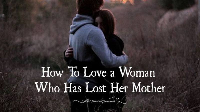 How To Love A Woman Who Has Lost Her Mother