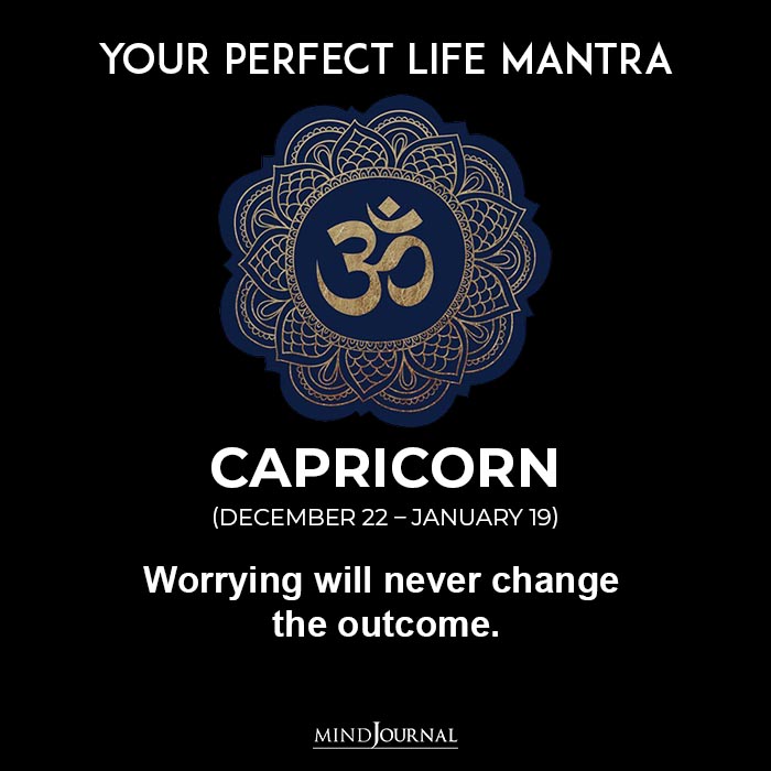 Life Mantra Of Each Zodiac: Worrying will never change the outcome