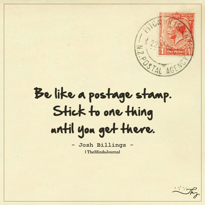 Be Like A Postage Stamp.