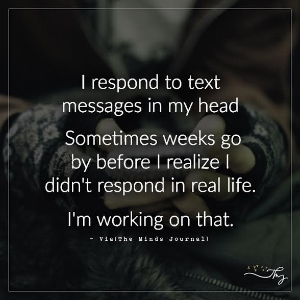 I Respond To Text Messages In My Head