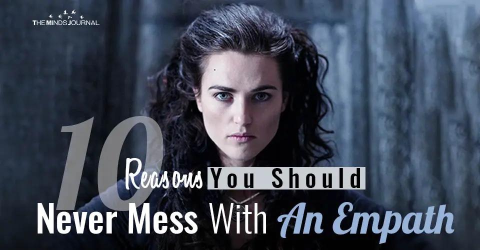 10 Reasons Why You Should Never Mess With An Empath
