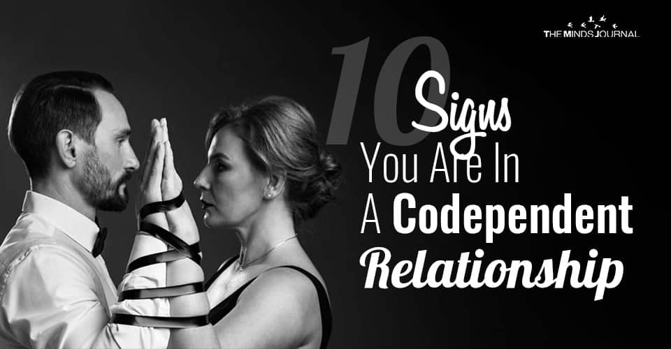 10 Signs You Are In A Codependent Relationship