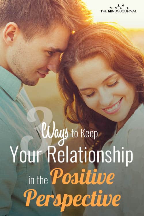 3 Ways to Keep Your Relationship in the Positive Perspective