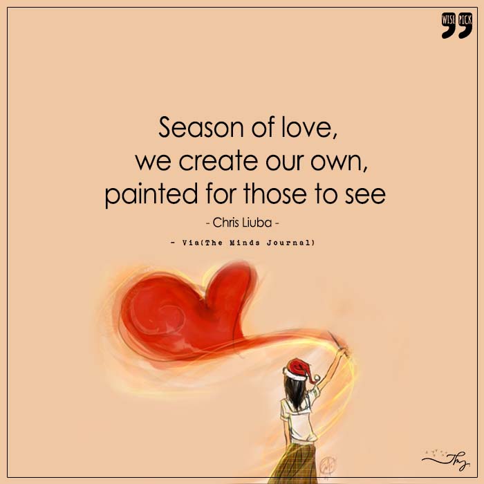 Season of love, we create our own
