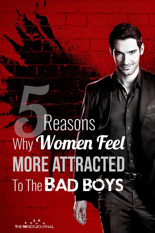 5 Reasons Why Women Feel More Attracted To The Bad Boys