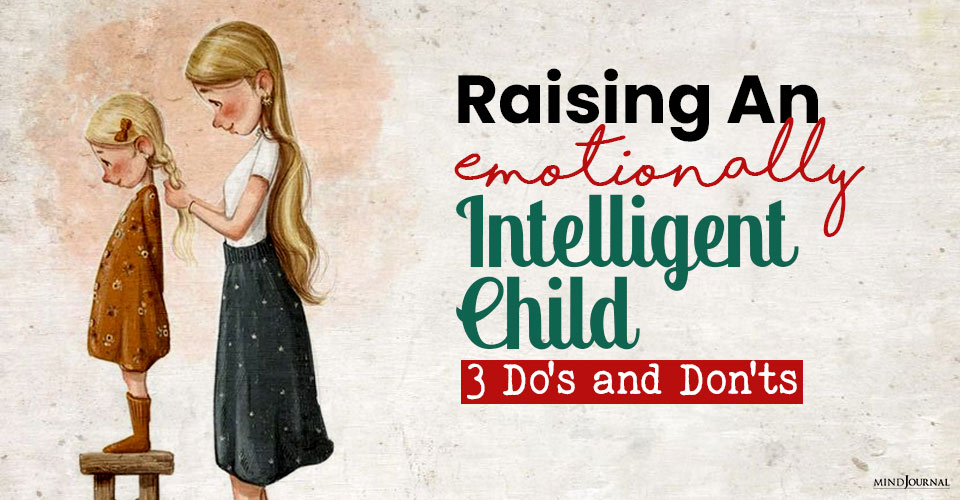 Dos Donts for Raising Emotionally Intelligent Kids