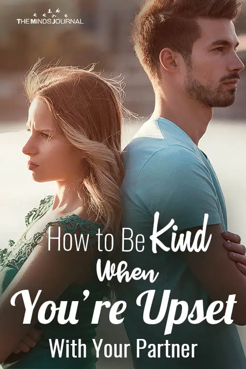 How to Be Kind When You’re Upset With Your Partner 