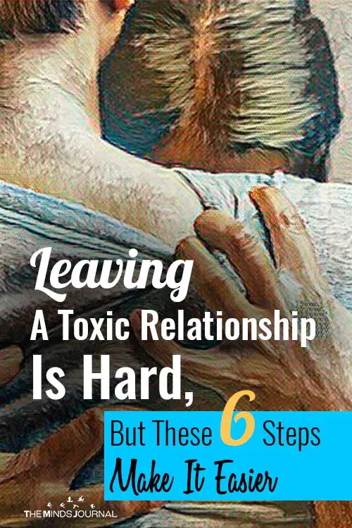 Leaving A Toxic Relationship Is Hard But These 6 Steps Make It Easier
