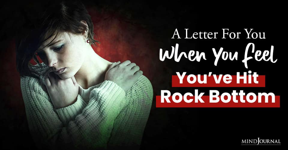 Letter For You Feel Hit Rock Bottom