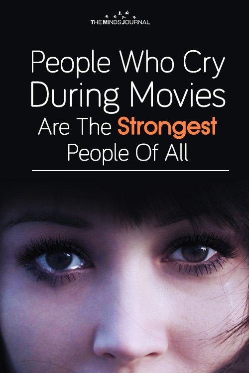 People Who Cry During Movies Are The Strongest People Of All