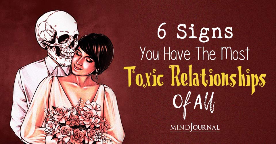Signs Most Toxic Relationships Of All