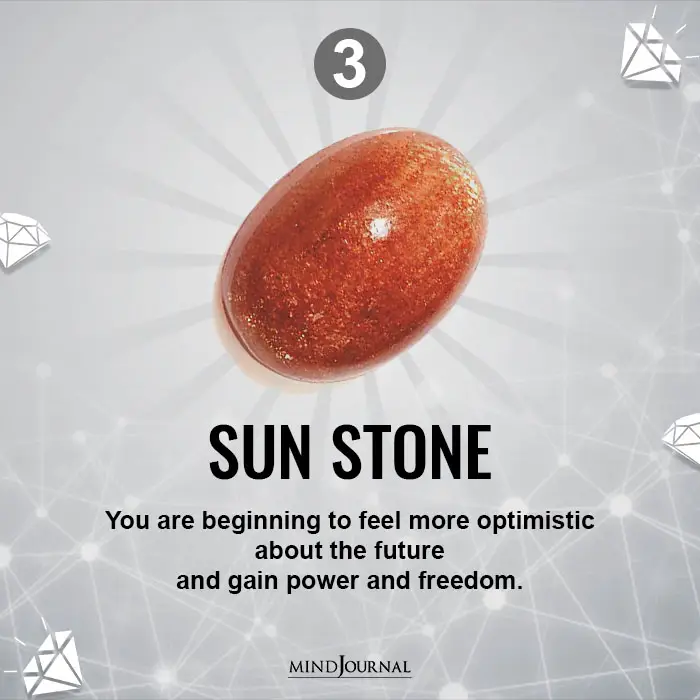 Sun Stone You are beginning to feel more