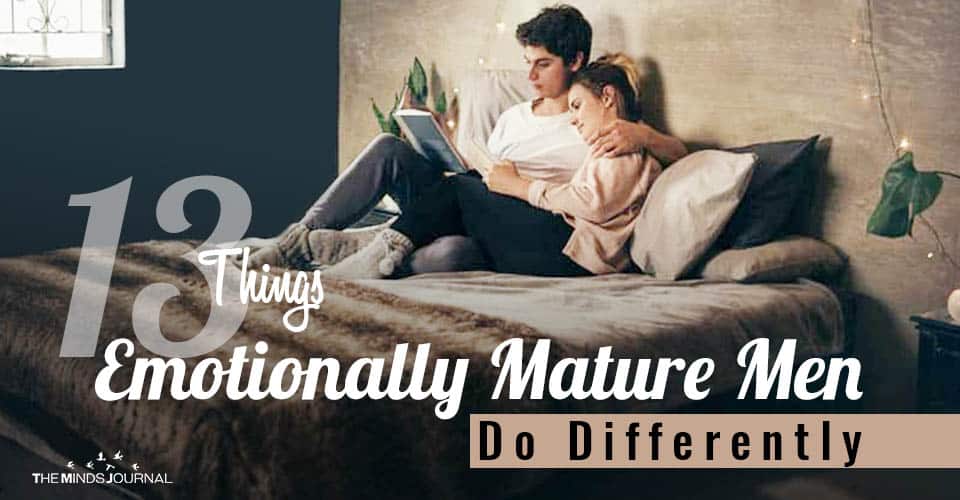 Things Emotionally Mature Men Do Differently