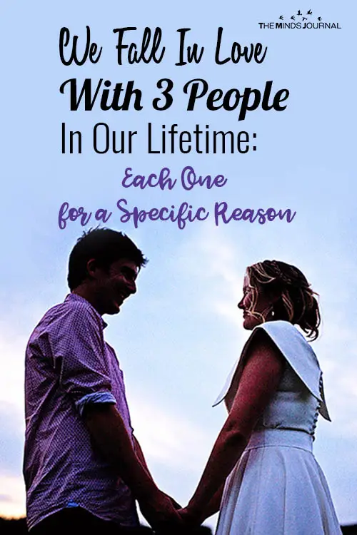 We Fall In Love With 3 People In Our Lifetime Each One for a Specific Reason 