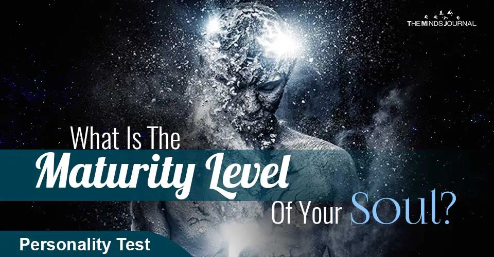 What Is The Maturity Level Of Your Soul? Personality Test