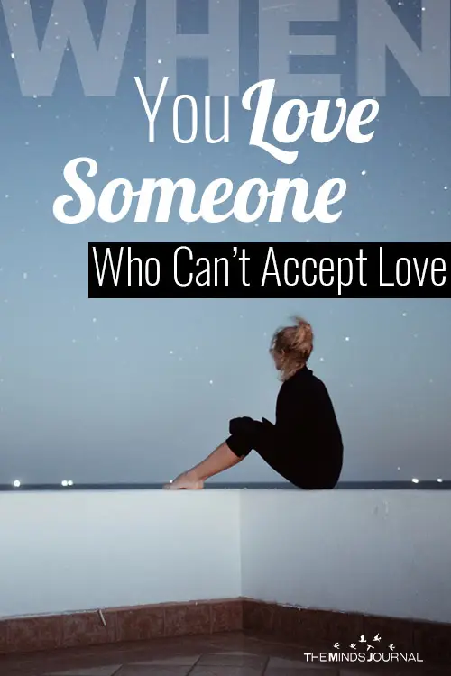 When You Love Someone Who Can’t Accept Love pin