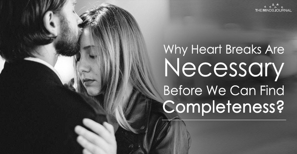 Why HeartBreaks Are Necessary For Self Discovery