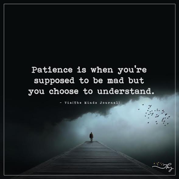Patience is when you're supposed