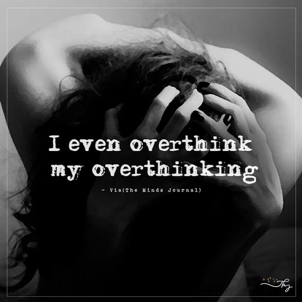 Overthink My Overthinking