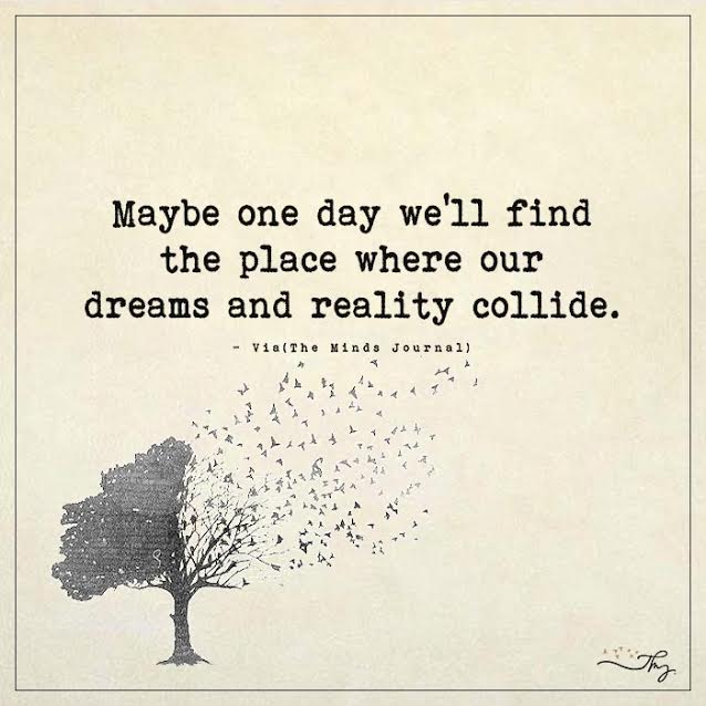 Maybe one day we'll find the place