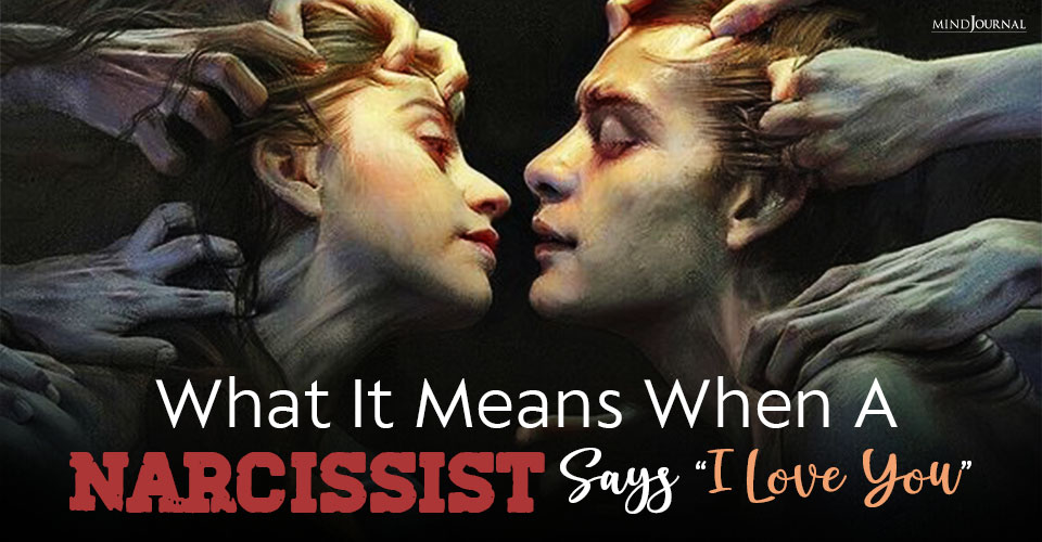 What It Means When a Narcissist Says “I Love You”