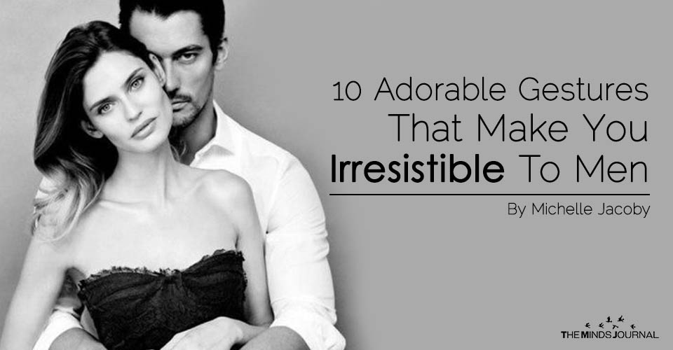 how to be irresistible to men