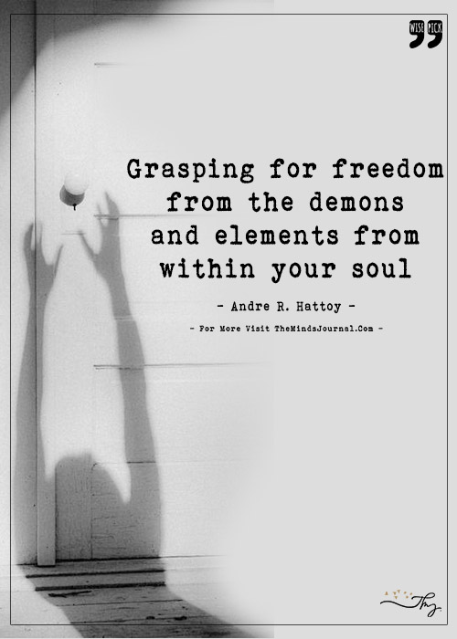 Grasping for freedom from the demons