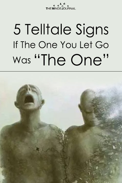 5 Telltale Signs-If, The One You Let Go Was "The One"