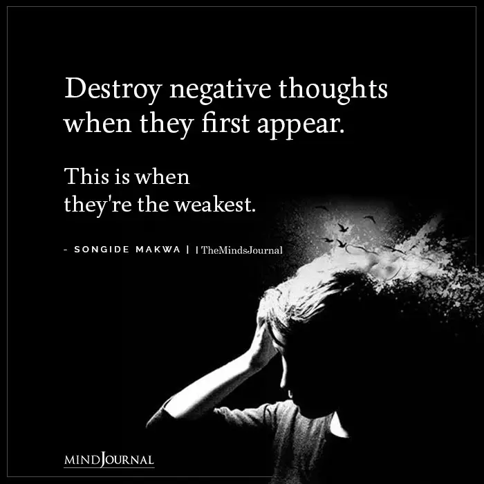 Destroy Negative Thoughts When They First Appear
