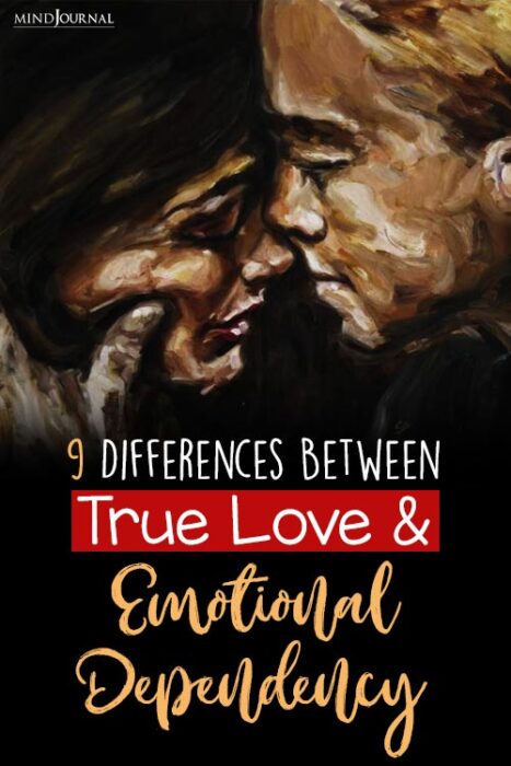 Differences Between True Love And Emotional Dependency pin