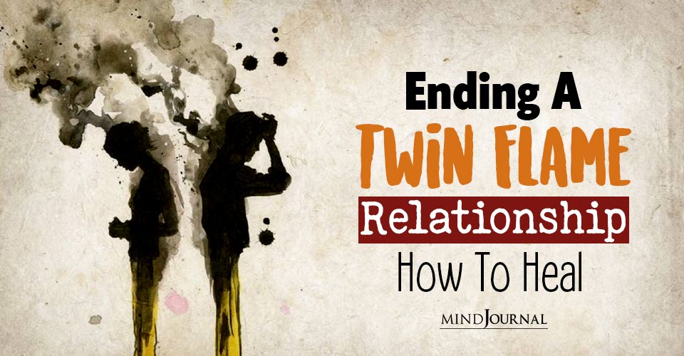Ending A Twin Flame Relationship