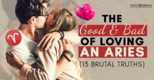 Good Bad Loving An Aries (13 Brutal Truths)