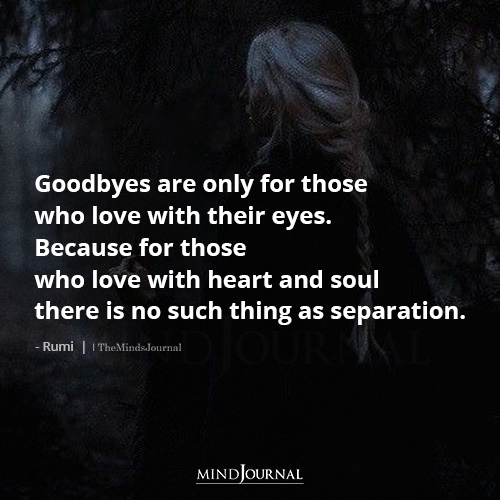 Goodbyes Are Only For Those