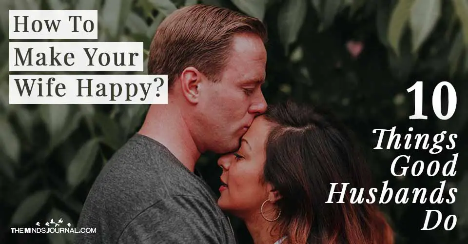 How To Make Your Wife Happy? 10 Things Good Husbands Do
