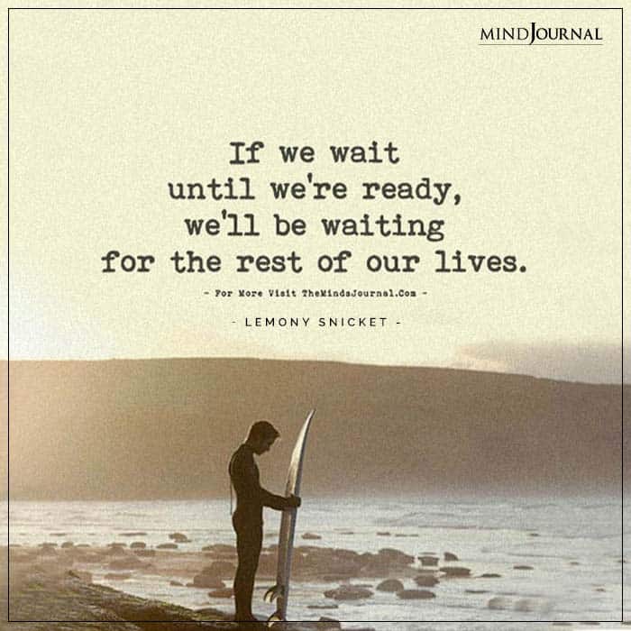 If We Wait Until Were Ready