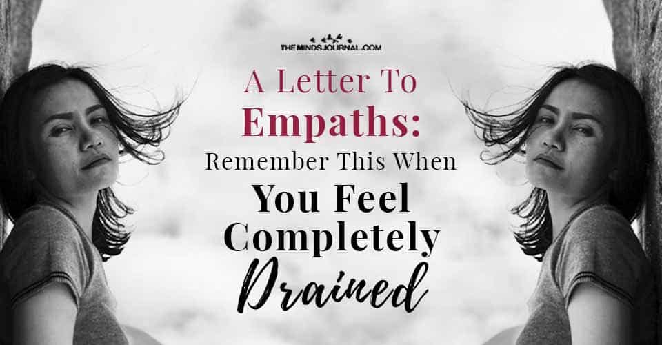 Letter To Empaths When Feel Completely Drained