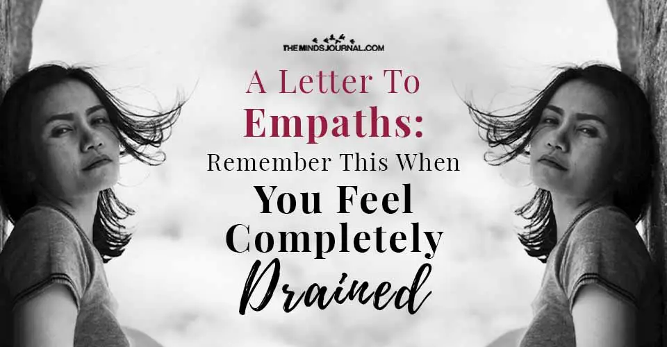 A Letter To Empaths: Remember This When You Feel Completely Drained