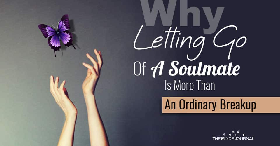 Letting Go Of A Soulmate More Than Breakup
