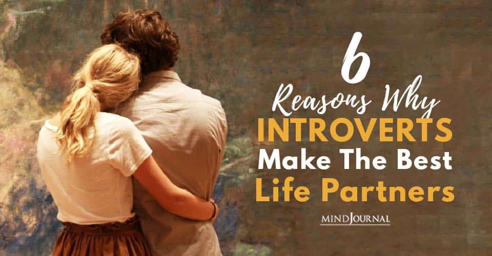 Reasons Introverts Make Best Life Partners