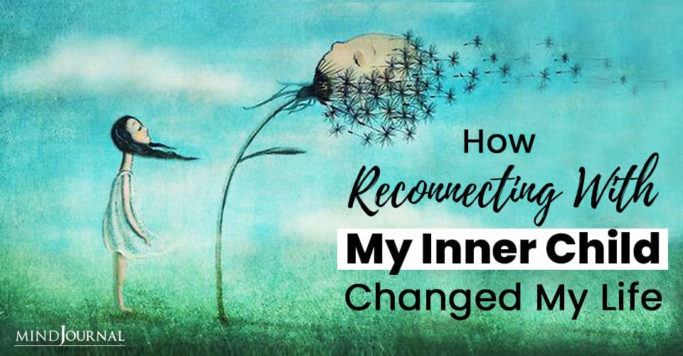 Reconnecting With Inner Child Changed Life