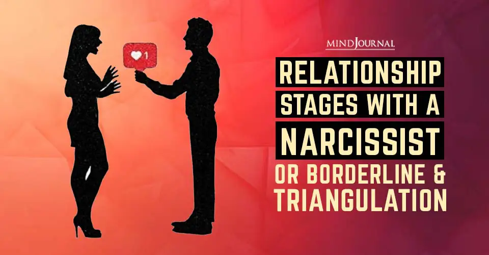 Relationship Stages With A Narcissist or Borderline And Triangulation