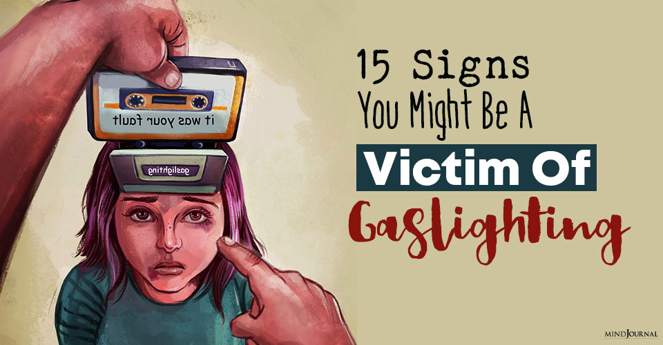 Signs you be a Victim of Gaslighting