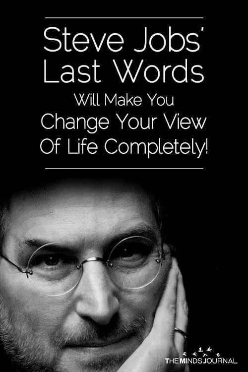 Steve Jobs' Last Words Will Make You Change Your View Of Life Completely!